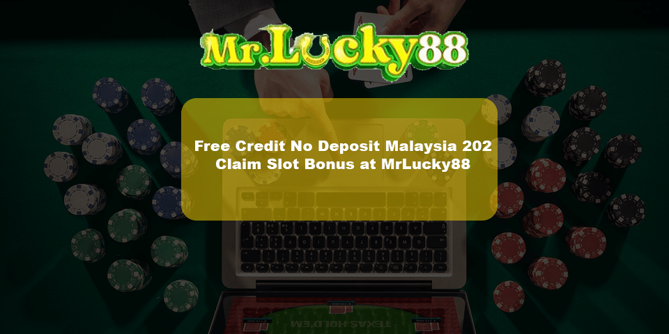 Free Credit no deposit malaysia 2026 at mrlucky88 - #1 Online Casino Bonus